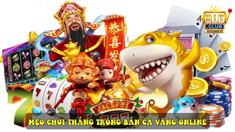 Mẹo chơi thắng trong Bắn Cá Vàng Online