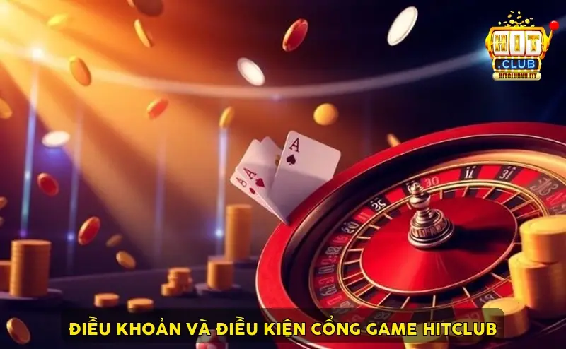 Điều khoản và điều kiện cổng game HitClub