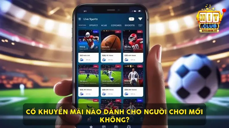 Có khuyến mãi nào dành cho người chơi mới không?