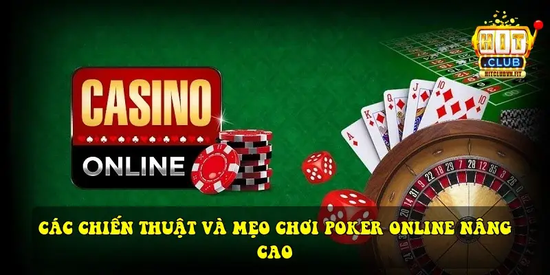 Các chiến thuật và mẹo chơi Poker online nâng cao