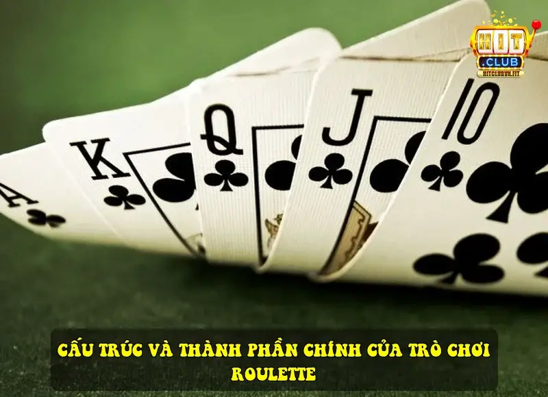 Cấu trúc và thành phần chính của trò chơi Roulette