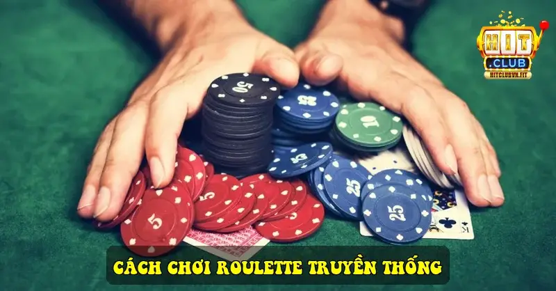 Cách chơi Roulette truyền thống